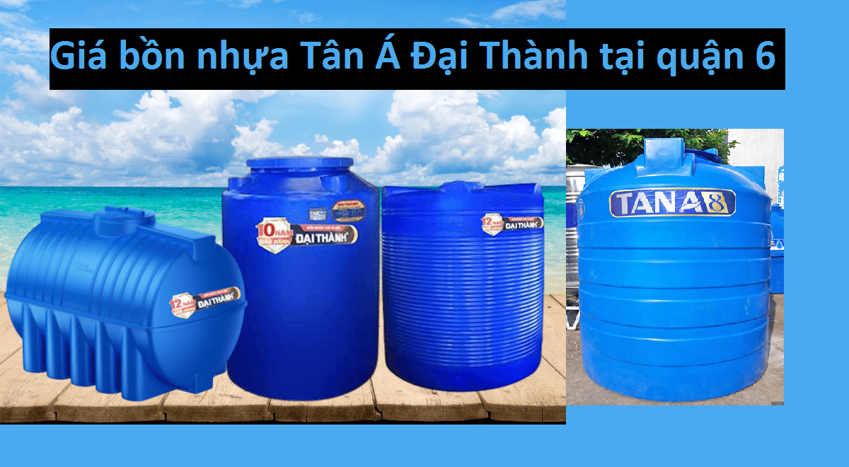 Review giá bồn nhựa Tân Á Đại Thành tại Quận 6